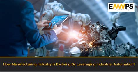 How Manufacturing Industry Is Evolving By Leveraging Industrial