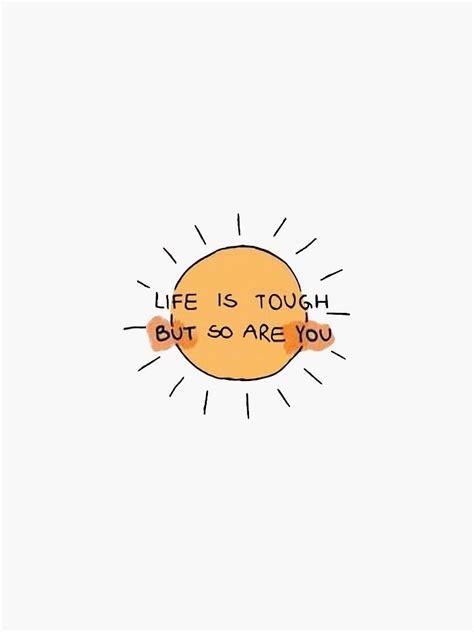 Life Is Tough But So Are You Sticker By Roll The R Life Is Tough
