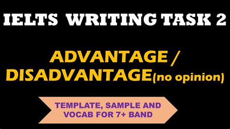 Ielts Writing Task 2 Template For Advantage Disadvantagewithout
