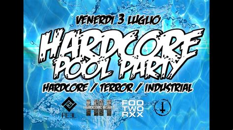 Hardcore Pool Party 030715 Casa Sul Fiume Recetto No Youtube
