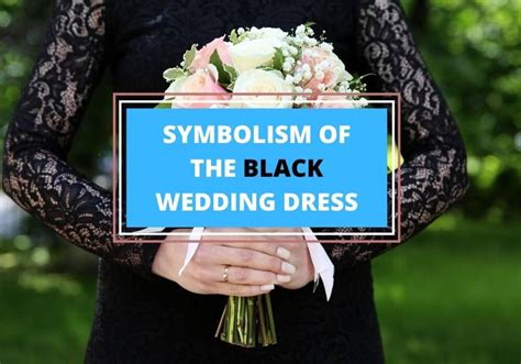 The Powerful Meanings Of A Black Wedding Dress Symbol Sage