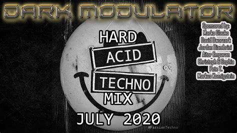 Hard Acid Techno Mix July 2020 From Dj Dark Modulator Youtube
