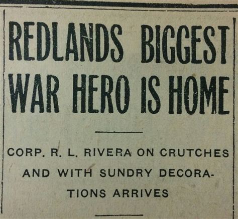 100 Years Ago In Redlands Rolando Rivera Redlands ‘biggest War Hero