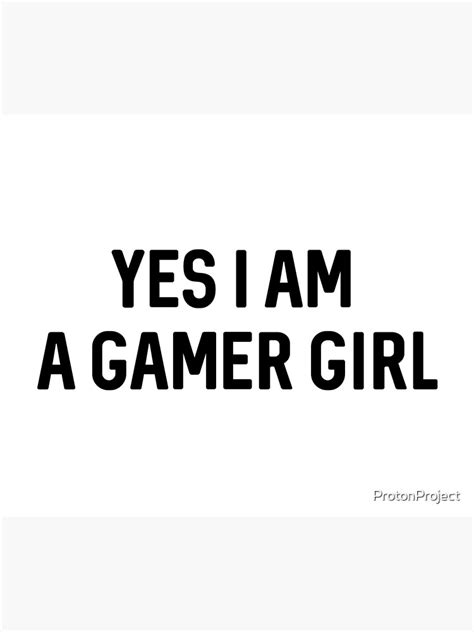 Yes I Am Gamer Girl Poster By Protonproject Redbubble