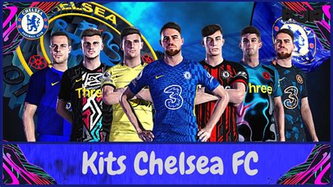 Pes 2021 Full Kits Chelsea Season 2021 22 By Fjr