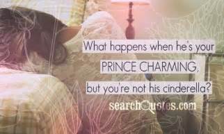 My parents always taught me that being happy has to work without prince charming. Prince Charming Quotes & Sayings | Prince Charming Picture ...