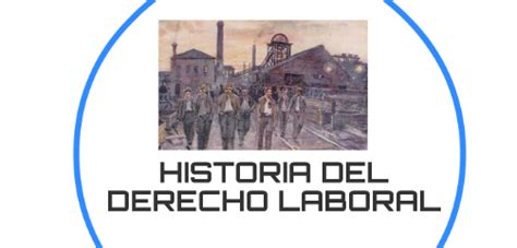 Historia Del Derecho Laboral Timeline Timetoast Timelines