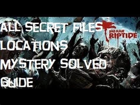 By braywyatt in forum xbox 360 game news. Dead Island Riptide - All Secret File Locations (Mystery solved Trophy / Achievement Guide ...