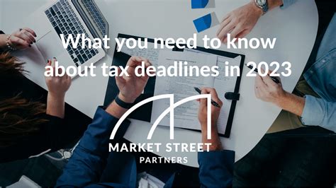 Important Tax Deadlines For 2023 Market Street Partners