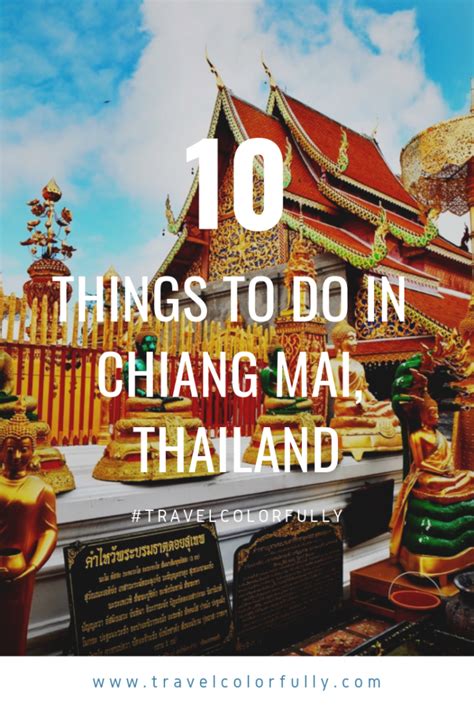 Ten Things To Do In Chiang Mai Thailand Travelcolorfully