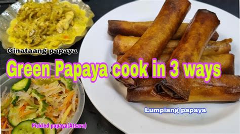 Green Papaya Cook In 3 Waystry Nyo To Sobrang Sarap Youtube