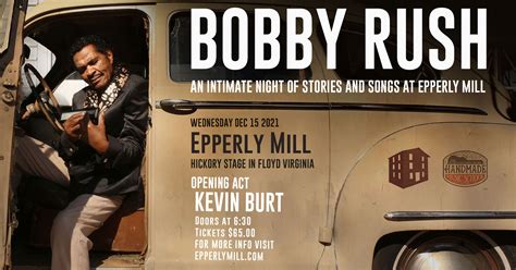 Visit Floyd Virginia Bobby Rush An Intimate Night Of Stories And Songs