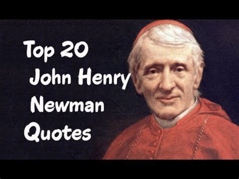 120 quotes from john henry newman: Top 20 John Henry Newman Quotes - YouTube