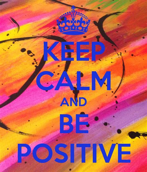 Keep Calm And Be Positive Poster Timbo Keep Calm O Matic