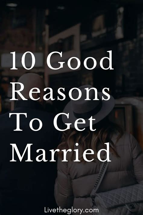 10 good reasons to get married live the glory