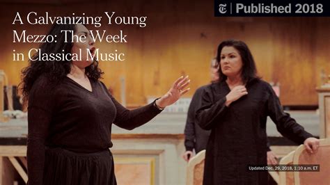 A Galvanizing Young Mezzo The Week In Classical Music The New York Times