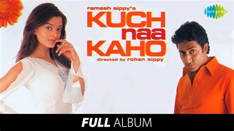 Kuch Naa Kaho All Songs Aishwarya Rai Abhishek Bachchan Achchi