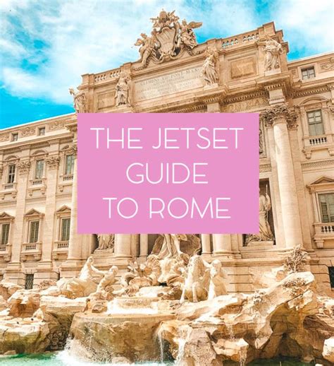 The Ultimate Rome Travel Guide Jetsetchristina