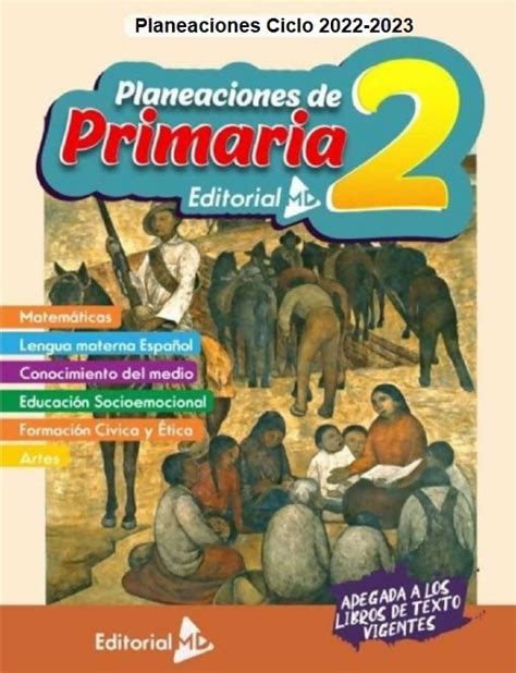 Planeaciones De 2° Grado De Primaria Anual 2022 2023 Todo El Ciclo