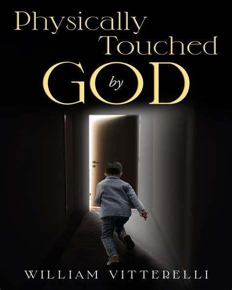 Physically Touched By God By William Vitterelli Paperback Your