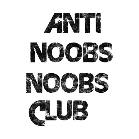 Anti Noobs Noob T Shirt Teepublic