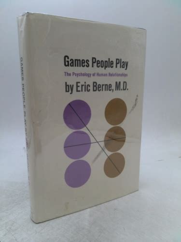 Games People Play By Berne Eric Good Hardcover First Edition