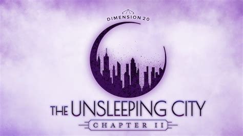Dimension 20 The Unsleeping City Dropout