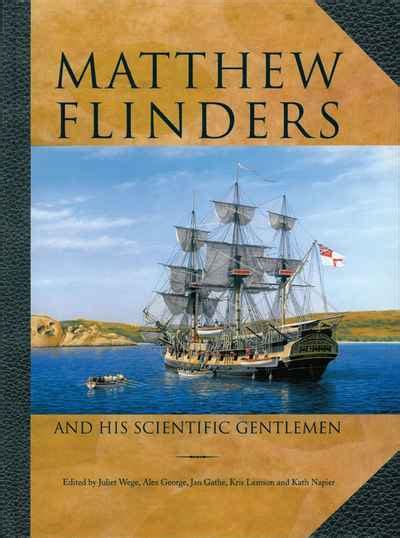 Matthew Flinders And His Scientific Gentlemen Newsouth Books