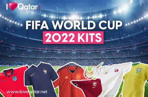 The 32 Jerseys Kits For The Fifa World Cup 2022