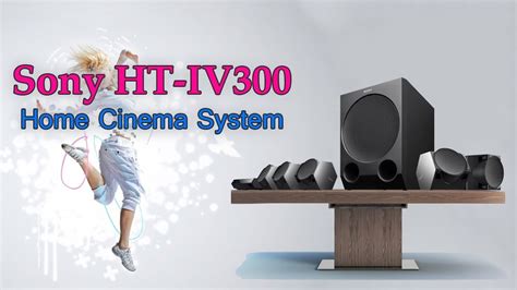 Sony Ht Iv300 51 Home Cinema System Features 1000w Bluetooth Speaker