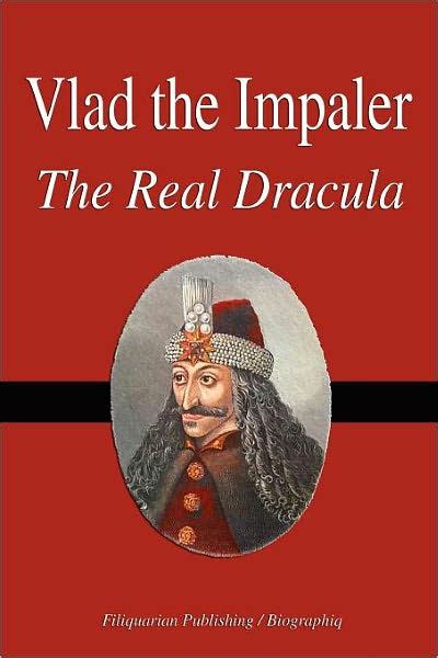 Vlad The Impaler The Real Dracula Biography By Biographiq