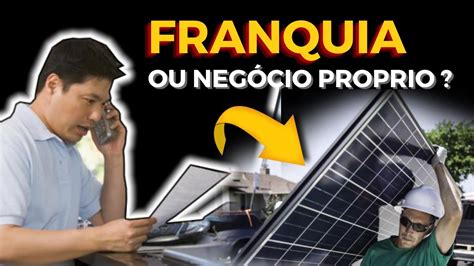 Franquia de ENERGIA SOLAR Vale a Pena Descubra Qual a Melhor Opção YouTube