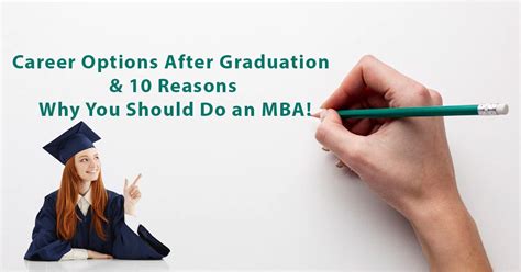 Career Options After Graduation And 10 Reasons Why You Should Do An Mba