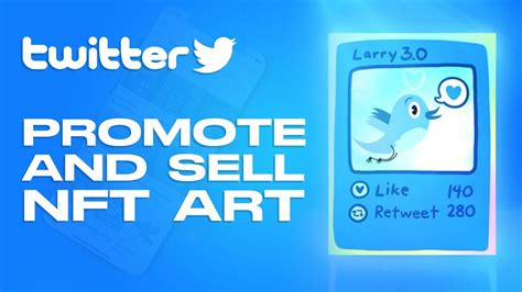 How To Promote And Sell Your Nft Art Using Twitter 2023 Step By Step