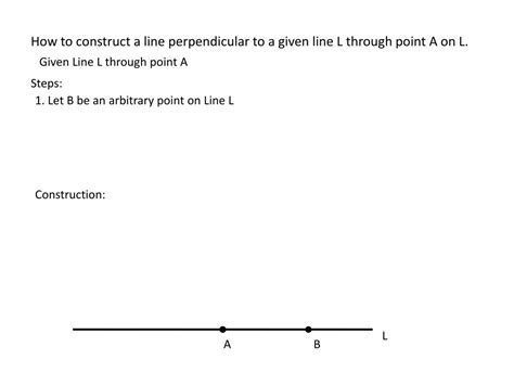Ppt How To Construct A Line Perpendicular To A Given Line L Through