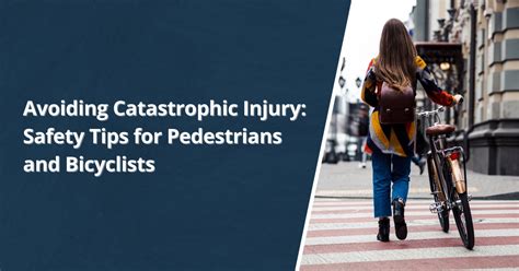 Avoiding Catastrophic Injury Safety Tips For Pedestrians And Bicyclists