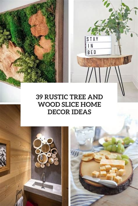39 Rustic Tree And Wood Slice Home Decor Ideas Digsdigs
