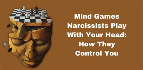 Mind Games Narcissists Play With Your Head How They Control You