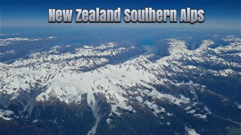 New Zealand Southern Alps Youtube