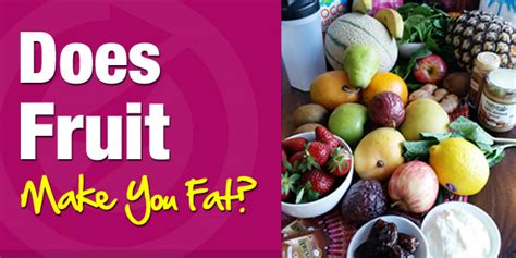 does fruit make you fat miss fitness life