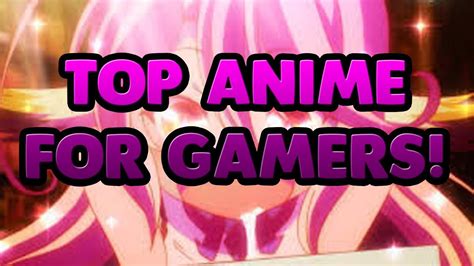 Top 10 Anime For Gamers Youtube