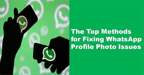 The Top Methods For Fixing Whatsapp Profile Photo