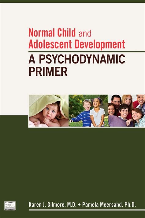 Normal Child And Adolescent Development A Psychodynamic Primer