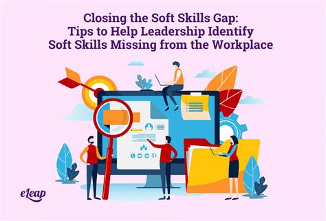 Closing The Soft Skills Gap Tips To Help Leadership Identify Soft Skills Missing From The
