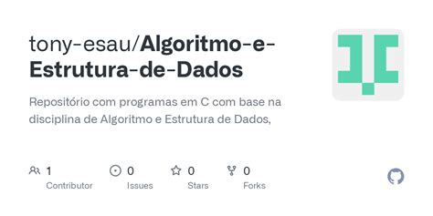 Github Tony Esau Algoritmo E Estrutura De Dados Reposit Rio Com Programas Em C Com Base Na