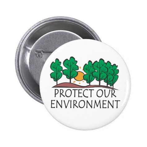 Protect Our Environment Pins Zazzle