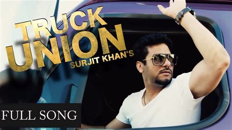 Surjit Khan Truck Union Full Song Headliner Records Youtube