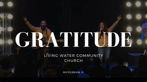 Gratitude Living Water Community Church By Brandon Lake Youtube