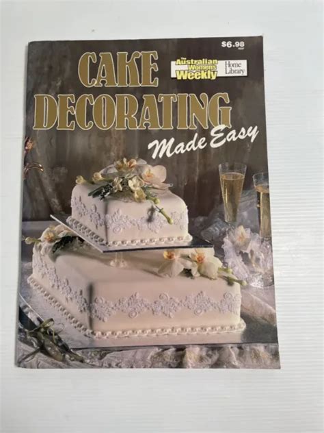THE AUSTRALIAN WOMANS Weekly Cake Decorating Made Easy Icing Decorating