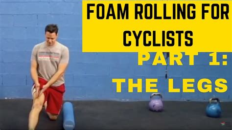 cycling power massage foam roller for cycling recovery and health part 1 the legs youtube
